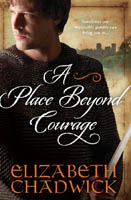 A Place Beyond Courage by Elizabeth Chadwick published by Sourcebooks