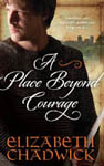 A Place Beyond Courage by Elizabeth Chadwick published by SourceBooks